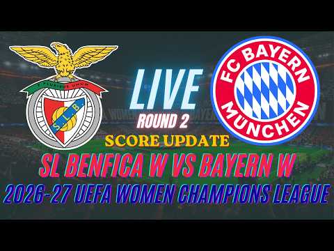 SL Benfica Vs Bayern Munich | Round 2 | 2026-27 UEFA Women's Champions League | Live Score Update