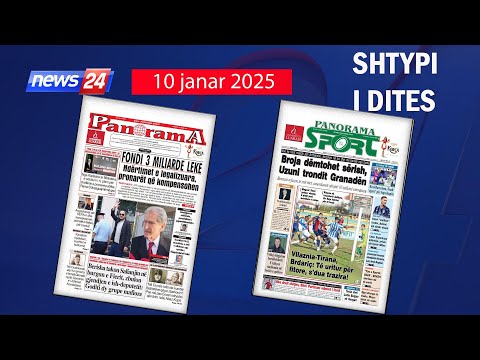 📅 10 janar 2025 - "Shtypi i ditës" në News24 📺  "Koha për t'u zgjuar" në studio me Klevin Muka