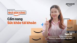 🚀Cẩm nang Nhà bán hàng 2026: Chính sách tuân thủ & Sức khỏe tài khoản Amazon