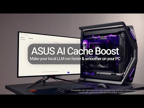 How to accelerate your LLMs by up to 29% with ASUS AI Cache Boost | ASUS AMD 800/600 series