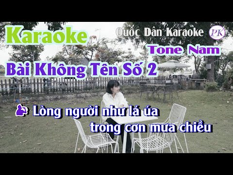 Karaoke Bài Không Tên Số 2 (Bossa Nova) – Tone Nam(Em,Tp:100) – Quốc Dân Karaoke