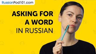 Learn How to Ask for a Word in Russian | Can Do #14