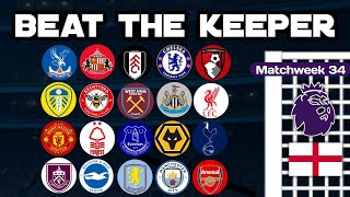 Beat the keeper - Premier League - Matchweek 34