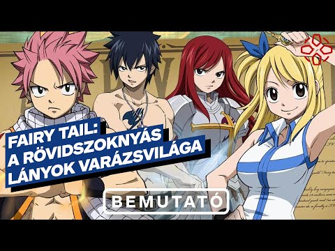 Anime-kisokos: Bemutatjuk a Fairy Tailt, a rövidszoknyás lányok varázsvilágát