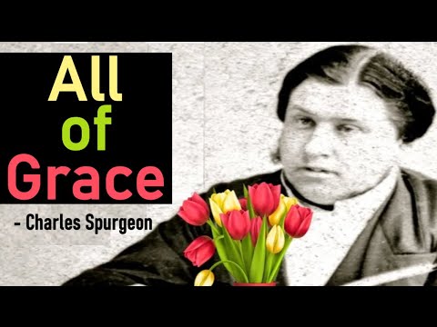 All of Grace - Charles Spurgeon (Full Reformed Christian Audio Book)