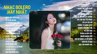 Liên Khúc Nhạc Trữ Tình Bolero Hay Nhất 2025 | Liên Khúc Nhạc Trữ Tình Tuyển Chọn Hay Nhất Tháng 3