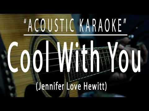 Cool with you – Jennifer Love Hewitt (Acoustic karaoke)