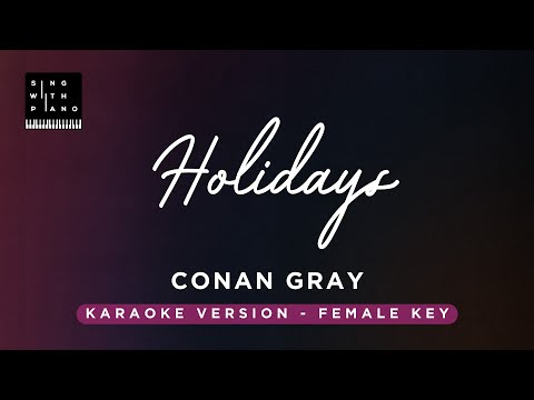 Holidays – Conan Gray (FEMALE Key Karaoke) – Piano Instrumental Cover with Lyrics