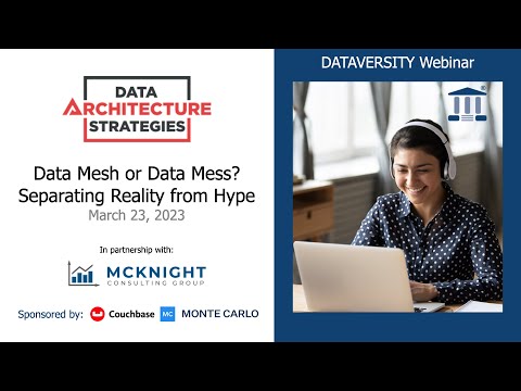Data Architecture Strategies: Data Mesh or Data Mess? Separating Reality from Hype