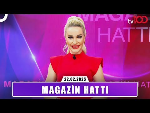 Magazin Hattı l 22 Şubat 2025