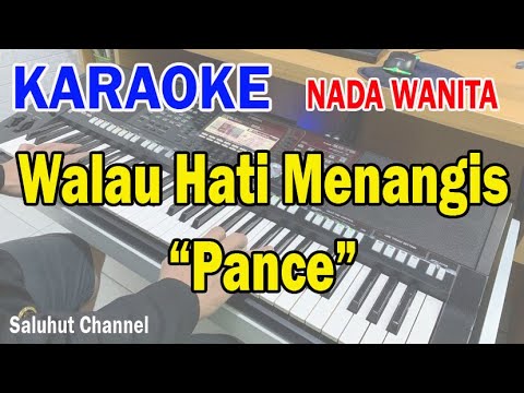 WALAU HATI MENANGIS ll KARAOKE PANCE ll MUNGKIN LEBIH BAIK BEGINI ll NADA WANITA BES=DO