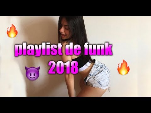 PLAYLIST DE FUNK + DANÇA #2018