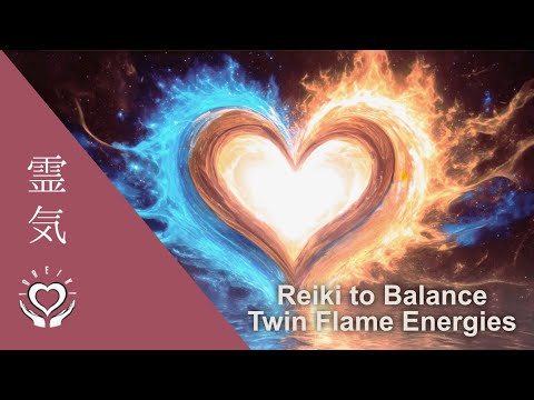 Reiki to Balance Twin Flame Energies