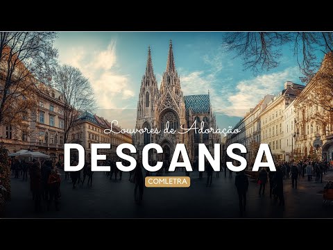 Descansa - Louvores de Adoração (Comletra)