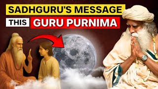 Guru Purnima 2025: Celebrating Those Who Made Us Better | Sadhguru