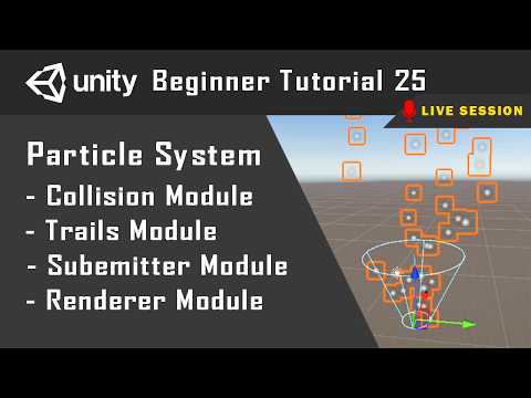 Unity Particle System Part4 | Advanced Modules | Tutorial 25 | Live Session