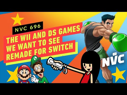 The Wii and DS Games We Want to See Remade for Switch - NVC 696