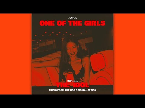 The Idol - One Of The Girls (JENNIE's Solo Version)
