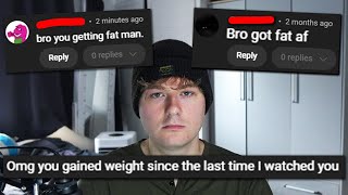 People Are Telling Me I'm Gaining Weight