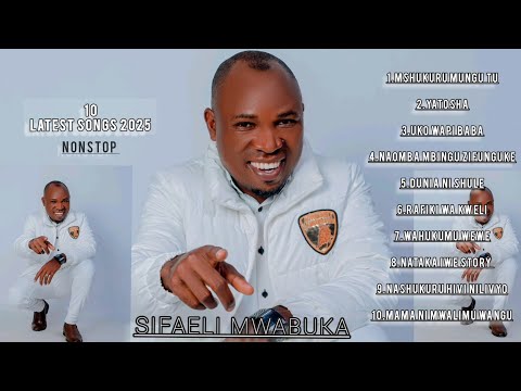 10 LATEST 2025 (OFFICIAL MUSIC MP3) -SIFAELI MWABUKA