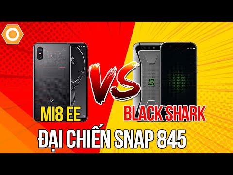 (VIETNAMESE) Xiaomi Mi 8 EE vs Xiaomi Black Shark - Đâu là ông vua thực sự