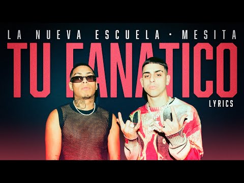 La Nueva Escuela, Mesita 🔥 Tu Fanático 🎤 Letra / Lyrics