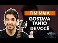 Videoaula Gostava Tanto de Você (aula de violão completa)