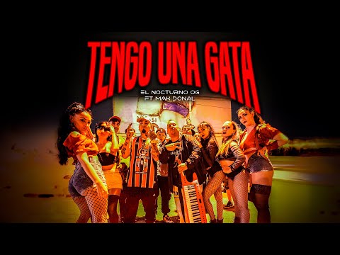 Mak Donal, El Nocturno OG - Tengo Una Gata (Video Oficial)