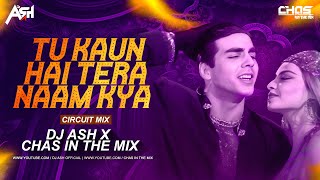 Tu Kaun Hai Tera Naam Kya | Ham Hain Sidhe Sade Akshay | DJ Ash | Chas In The Mix