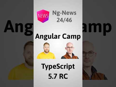 Ng-News 24/46: Angular Camp, TypeScript 5.7 RC #angular #coding #webdevelopment #frontend
