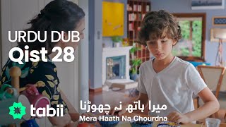 Mera Haath Na Chourdna | Qist 28 [URDU DUB]