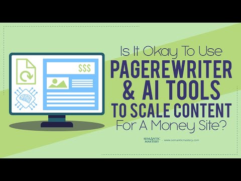 Is It Okay To Use Pagerewriter And AI Tools To Scale Content For A Money Site?