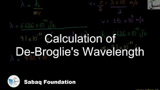 Calculation of De-Broglie's Wavelength
