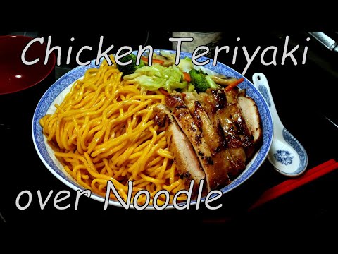 Chicken Teriyaki over Yakisoba Noodle