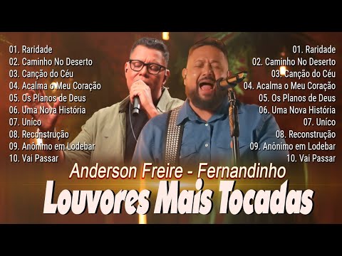 LINDOS HINOS DE LOUVORES🙏ANDERSON FREIRE e FERNANDINHO [Acalma o Meu Coração, Caminho No Deserto...]