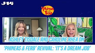 Ashley Tisdale and Caroline Rhea on ‘Phineas & Ferb’ Revival: ‘It’s a Dream Job’