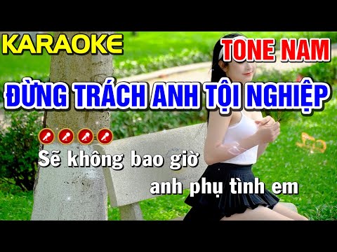 ✔ ĐỪNG TRÁCH ANH TỘI NGHIỆP Karaoke Nhạc Sống Tone Nam | Bến Tình Karaoke