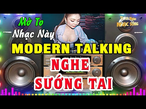 LK Disco Nhạc Modern Talking SÔI ĐỘNG NHẤT - Nhạc Lambada Boney 79 - Nhạc Test Loa Chuẩn Nhất