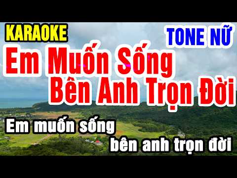 Karaoke Em Muốn Sống Bên Anh Trọn Đời Tone Nữ Nhạc Sống gia huy karaoke