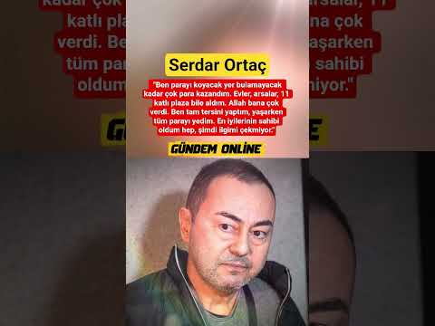 Serdar Ortaç, "Ben parayı koyacak yer bulamayacak kadar çok para kazandım #keşfet #sondakika #gündem