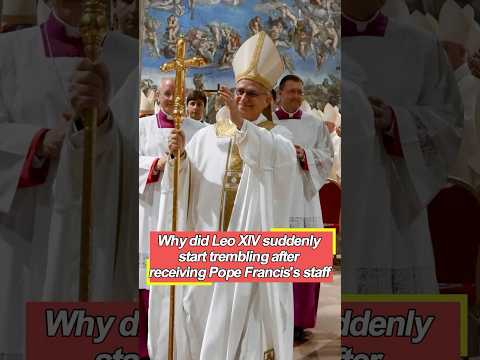 Why did Leo XIV suddenly start trembling after receiving Pope Francis’s staff-#fyp#foryou#celebrity