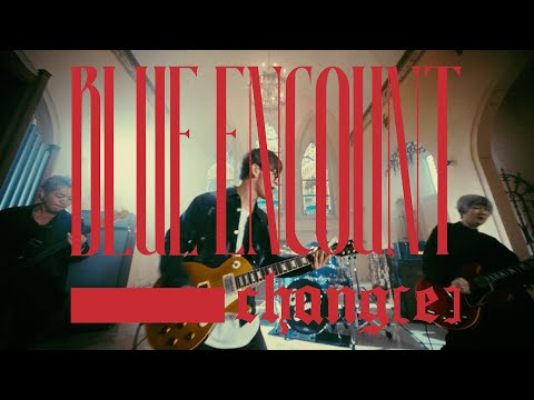 BLUE ENCOUNT『chang[e]』Music Video