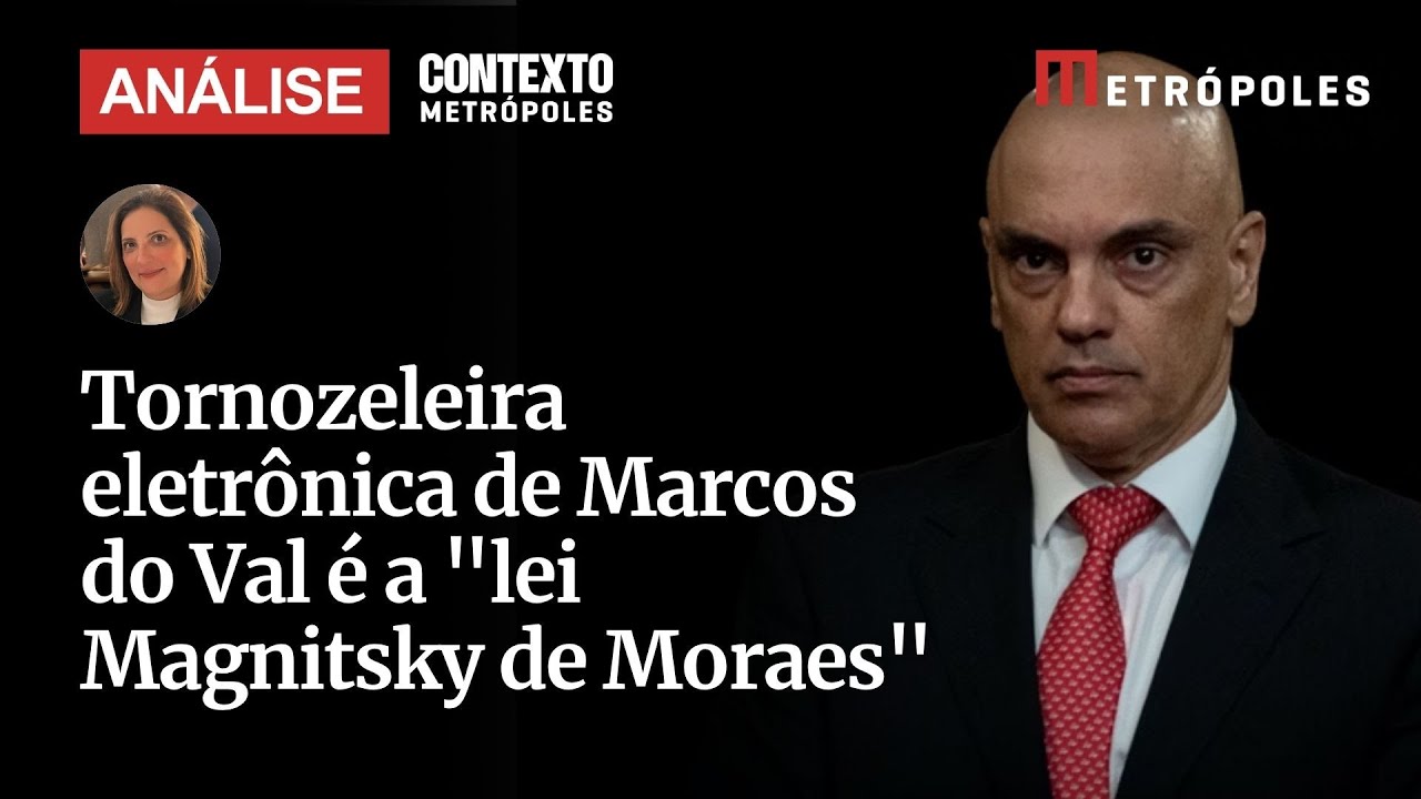 Tornozeleira eletrônica de Marcos do Val é a lei Magnitsky de Moraes analisa Andreza Matais