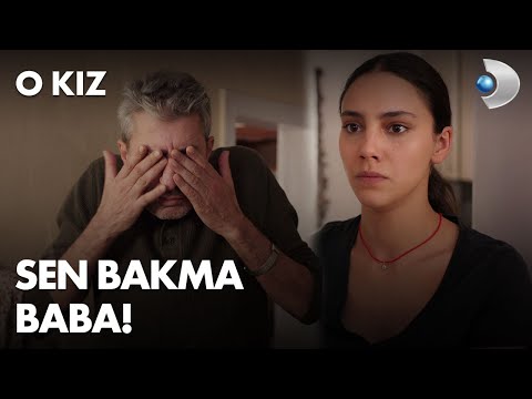 Sen bakma baba! - O Kız 2. Bölüm