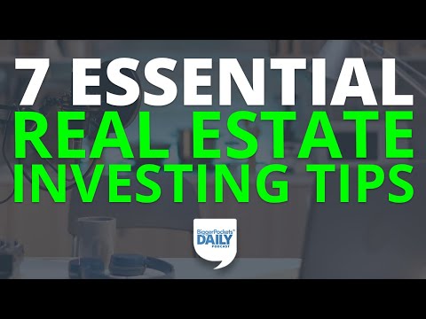 7 Essential Real Estate Investing Tips From an Investor Who’s Been There & Done That | Daily Podcast