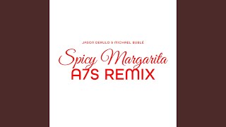 Spicy Margarita (A7S Remix)