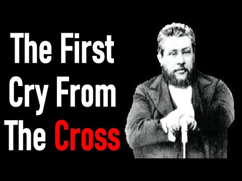 The First Cry From The Cross - Charles Spurgeon Sermon