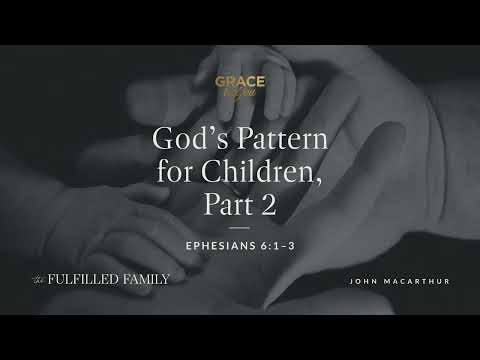 God's Pattern for Children, Part 2 [Audio Only]