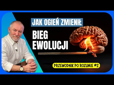 Co zmieniło bieg ewolucji ludzkiego mózgu? - Przewodnik po rozumie odc. 2