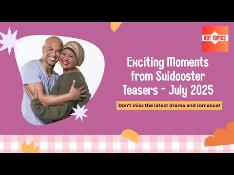 Suidooster Teasers July 2025 |
